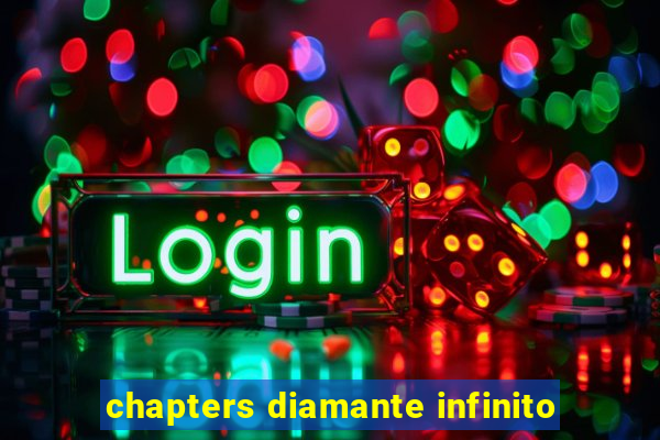 chapters diamante infinito